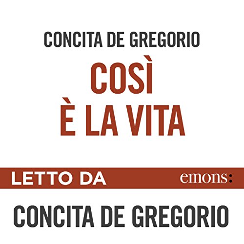 Così è la vita Audiolibro Por Concita De Gregorio arte de portada