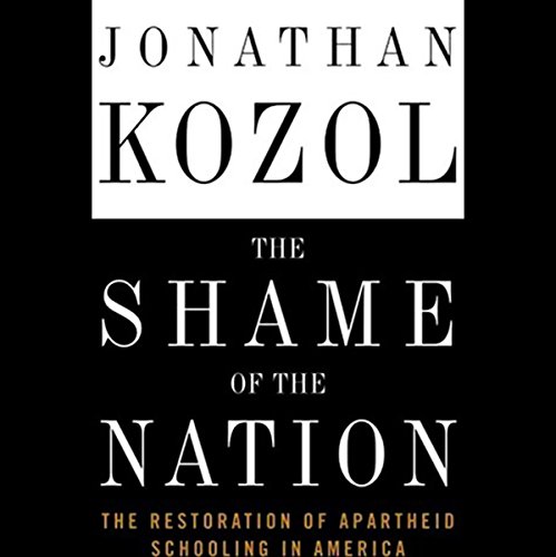 The Shame of the Nation Audiolibro Por Jonathan Kozol arte de portada