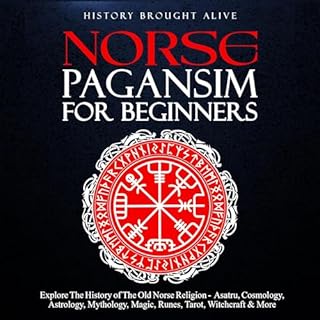 Norse Paganism for Beginners: Explore the History of the Old Norse Religion Audiobook By History Brought Alive cover art