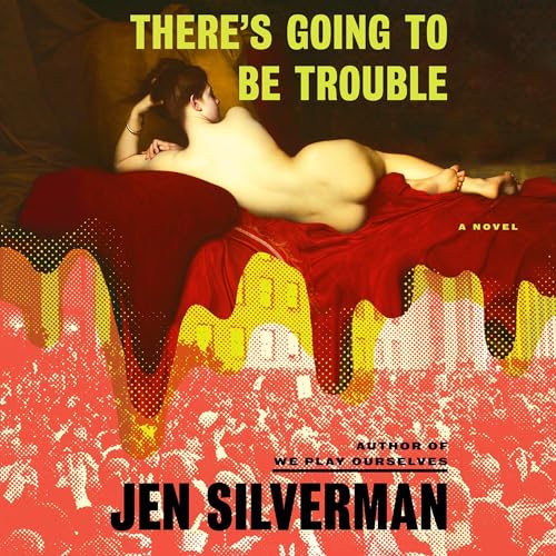 There's Going to Be Trouble Audiobook By Jen Silverman cover art