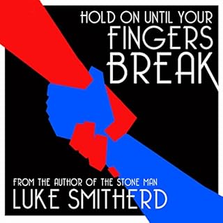 Hold on Until Your Fingers Break Audiolibro Por Luke Smitherd arte de portada