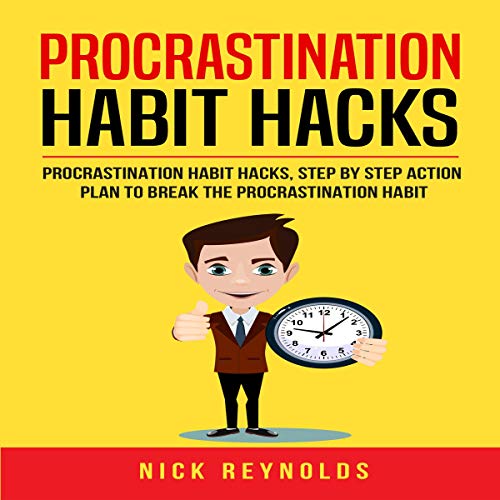 Procrastination Habit Hack: Steps to Breaking Your Procrastination Habit cover art