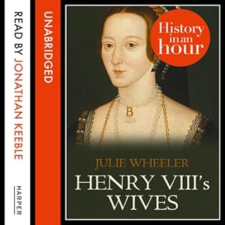 Henry VIII’s Wives: History in an Hour Audiolibro Por Julie Wheeler arte de portada