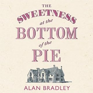 The Sweetness at the Bottom of the Pie Audiolibro Por Alan Bradley arte de portada