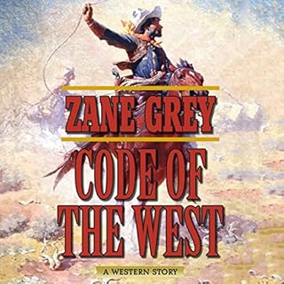 Code of the West Audiobook By Zane Grey cover art