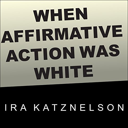 When Affirmative Action Was White Audiolibro Por Ira Katznelson arte de portada