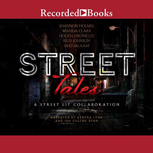 Street Tales: A Street Lit Anthology Audiolibro Por Shannon Holmes, Wahida Clark, Sa'id Salaam, Reds Johnson, Hood Chronicles