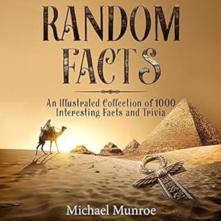 Random Facts: An Illustrated Collection of 1,000 Interesting Facts and Trivia Audiobook By Michael Munroe cover art