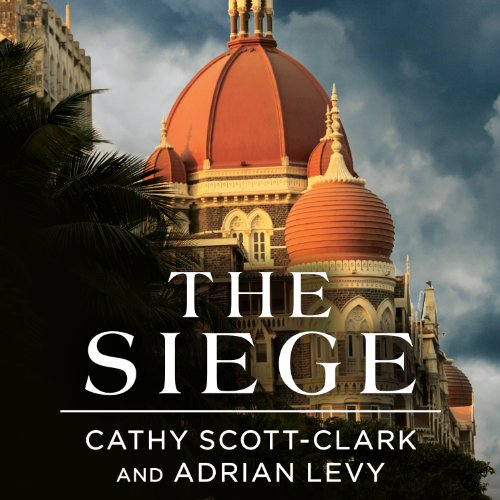 The Siege Audiobook By Cathy Scott-Clark, Adrian Levy cover art