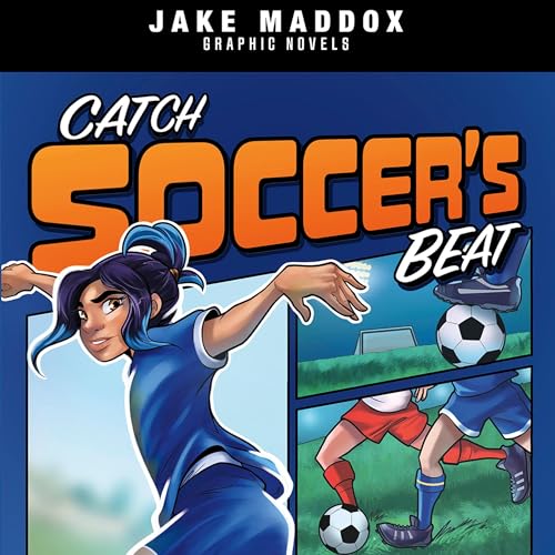 Catch Soccer's Beat Audiobook By Jake Maddox, Berenice Muñiz, Eduardo Garcia cover art