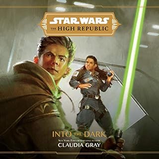 Star Wars: The High Republic: Into the Dark Audiobook By Claudia Gray cover art