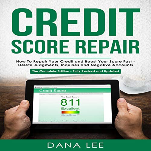 Credit Score Repair: How to Repair Your Credit and Boost Your Score Fast - Delete Judgments, Inquiries, and Negative Accounts