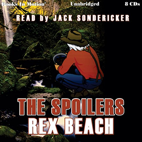 The Spoilers Audiobook By Rex Beach cover art