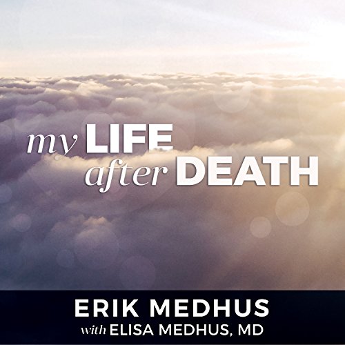 My Life After Death Audiobook By Erik Medhus, Elisa Medhus MD cover art