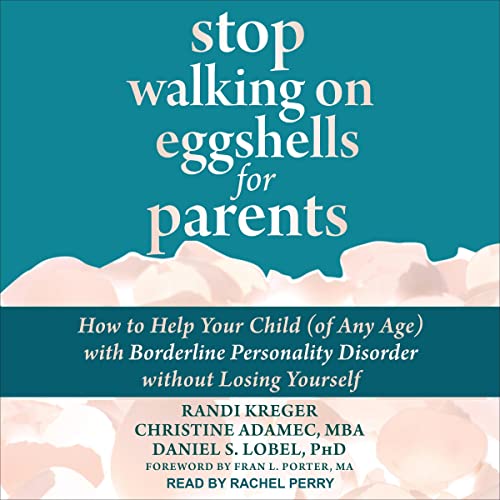 Stop Walking on Eggshells for Parents Audiolibro Por Randi Kreger, Christine Adamec MBA, Daniel S. Lobel PhD arte de portada