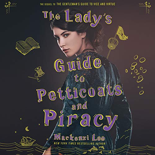 The Lady's Guide to Petticoats and Piracy Audiolivro Por Mackenzi Lee capa