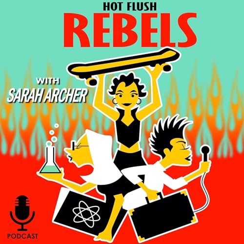 Hot Flush Rebels Podcast By Sarah Archer cover art