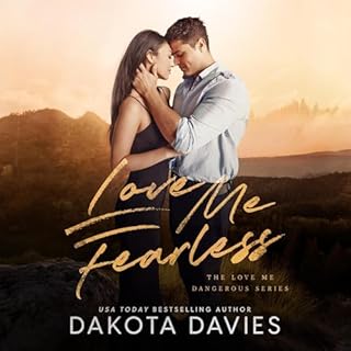 Love Me Fearless Audiobook By Dakota Davies cover art