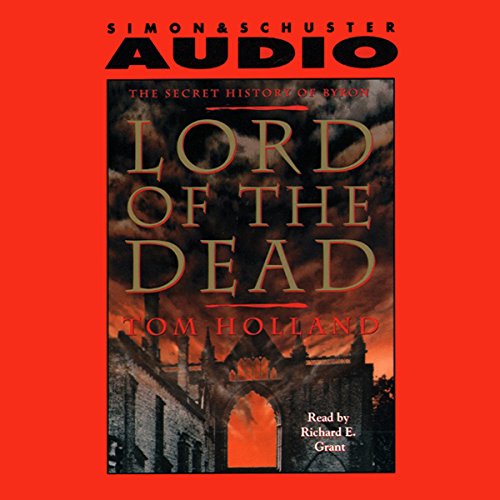 Lord of the Dead the Secret History of Byron Audiolivro Por Tom Holland capa