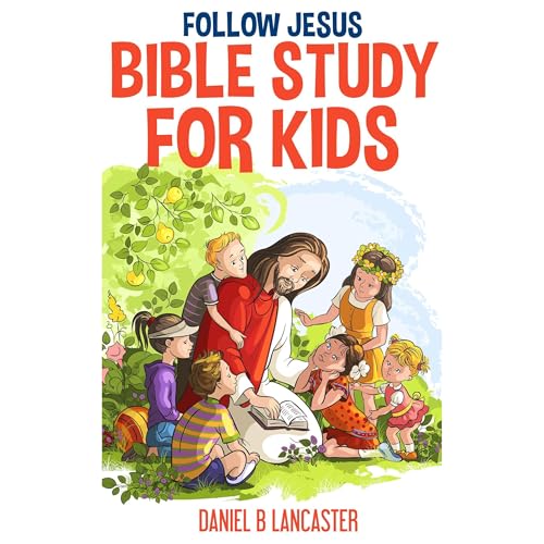 Follow Jesus Bible Study for Kids Audiolibro Por Daniel B Lancaster arte de portada