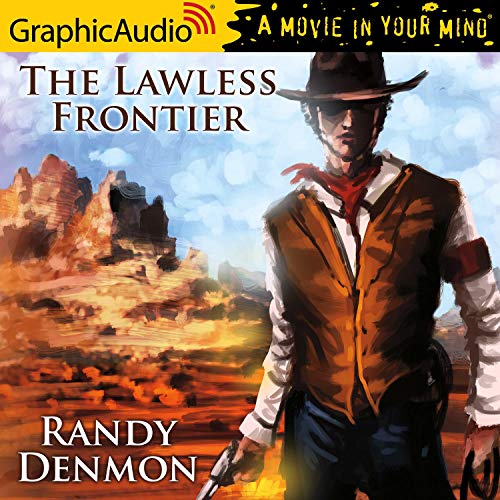 The Lawless Frontier Audiobook By Randy Denmon cover art