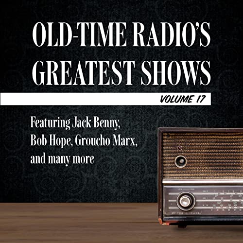 『Old-Time Radio's Greatest Shows, Volume 17』のカバーアート