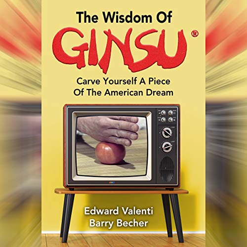 The Wisdom of Ginsu Audiobook By Barry Becher, Edward Valenti cover art