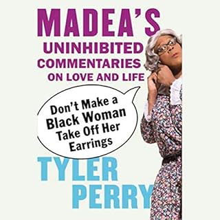 Don't Make a Black Woman Take Off Her Earrings Audiobook By Tyler Perry cover art