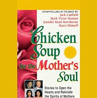 Chicken Soup for the Mother's Soul Audiobook By Marci Shimoff, Jack Canfield, Mark Victor Hansen, Jennifer Read Hawthorne cov