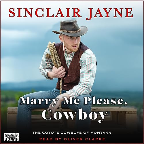 Marry Me Please, Cowboy Audiobook By Sinclair Jayne cover art