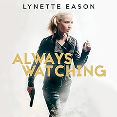 Always Watching Audiobook By Lynette Eason cover art