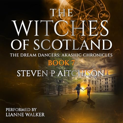 The Witches of Scotland: The Dream Dancers: Akashic Chronicles Audiolibro Por Steven P Aitchison arte de portada