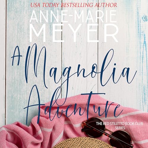 A Magnolia Adventure Audiolibro Por Anne-Marie Meyer arte de portada