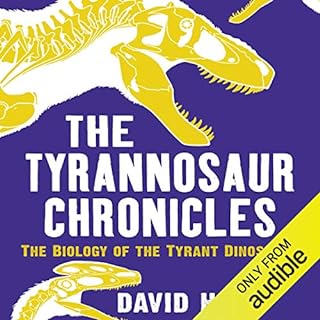 The Tyrannosaur Chronicles Audiolibro Por David Hone arte de portada