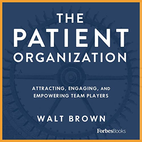 The Patient Organization Audiobook By Walt Brown cover art