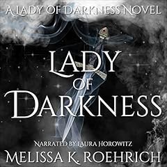 Lady of Darkness Audiobook By Melissa Roehrich cover art