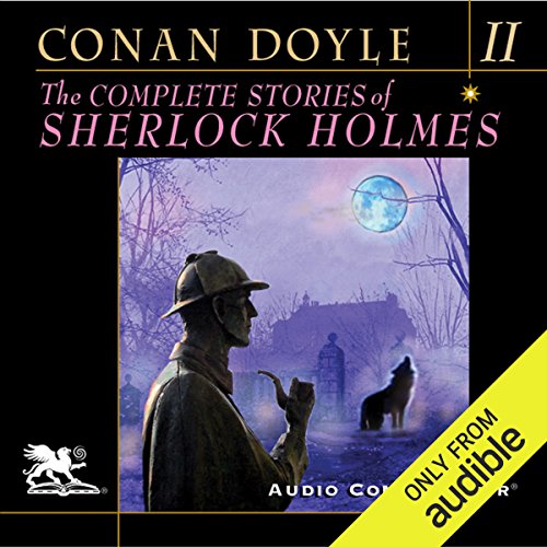 The Complete Stories of Sherlock Holmes, Volume 2 Audiobook By Arthur Conan Doyle cover art