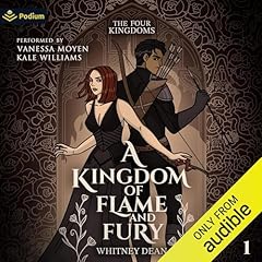 A Kingdom of Flame and Fury Audiobook By Whitney Dean cover art