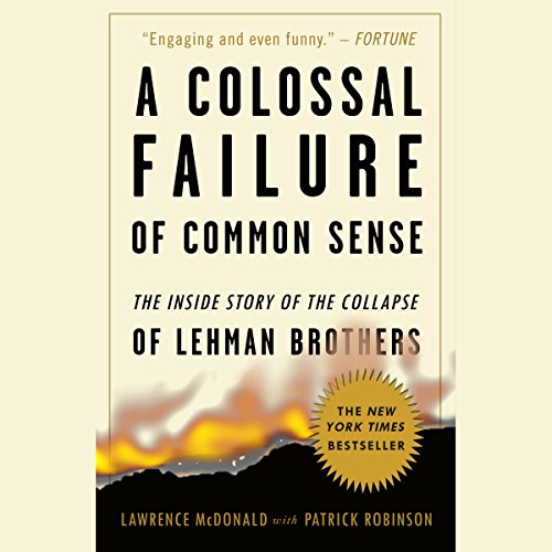 A Colossal Failure of Common Sense Audiobook By Patrick Robinson, Lawrence G. McDonald cover art