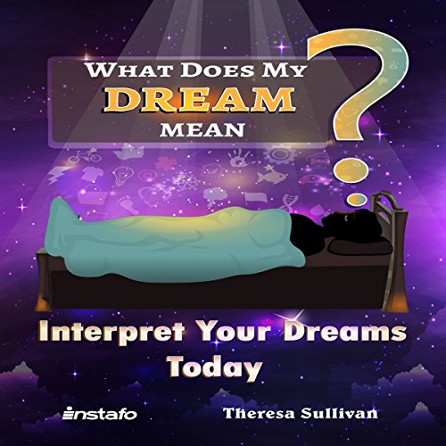 What Does My Dream Mean? Audiobook By Theresa Sullivan, Instafo cover art