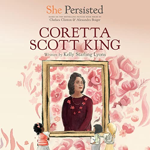 She Persisted: Coretta Scott King Audiolibro Por Kelly Starling Lyons, Chelsea Clinton arte de portada