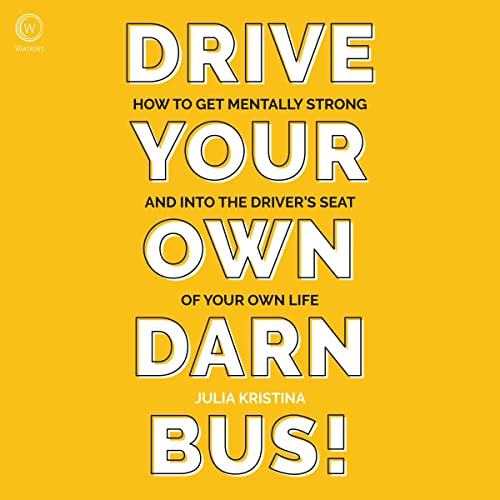 Drive Your Own Darn Bus! Audiolibro Por Julia Kristina arte de portada