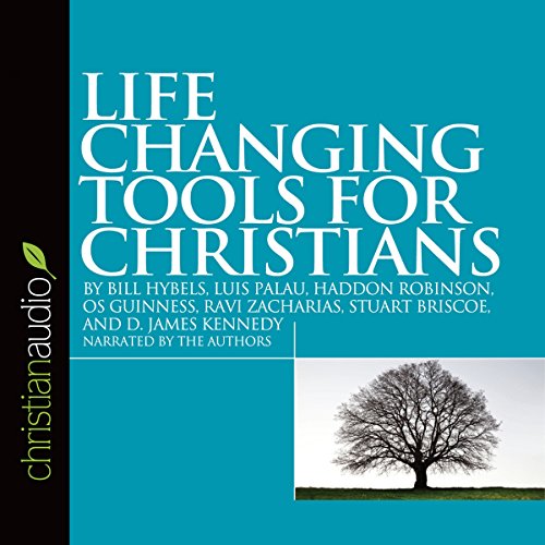 Life Changing Tools for Christians Audiolibro Por Bill Hybels, Luis Palau, Haddon Robinson, Ravi Zacharias, Stuart Briscoe, D