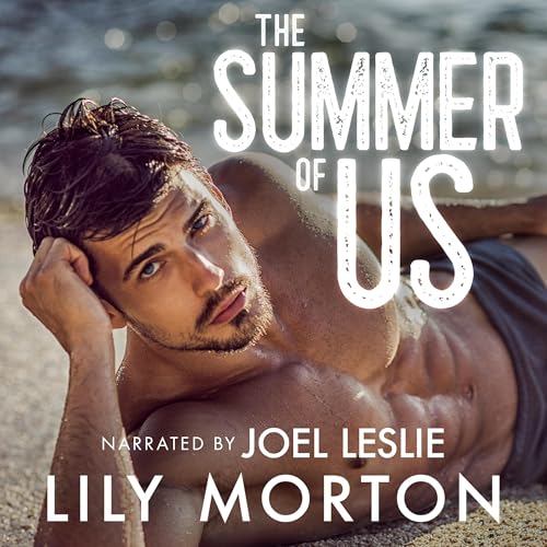 The Summer of Us Audiobook By Lily Morton cover art