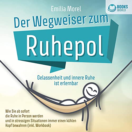 Der Wegweiser zum Ruhepol - Gelassenheit und innere Ruhe ist erlernbar Titelbild