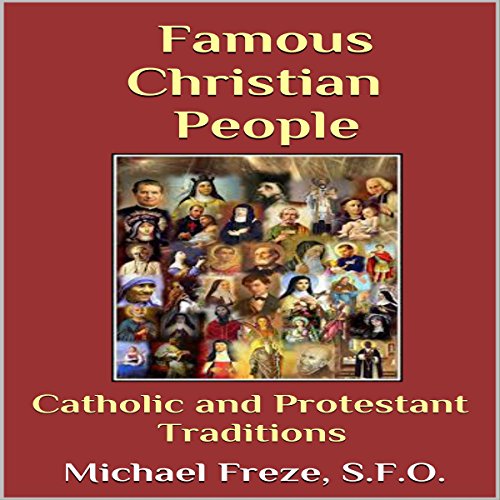 Famous Christian People: Catholic and Protestant Traditions cover art