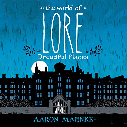 The World of Lore, Volume 3: Dreadful Places Audiolibro Por Aaron Mahnke arte de portada