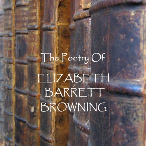 The Poetry of Elizabeth Barrett Browning cover art