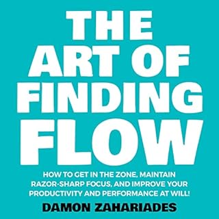 The Art of Finding Flow Audiobook By Damon Zahariades cover art