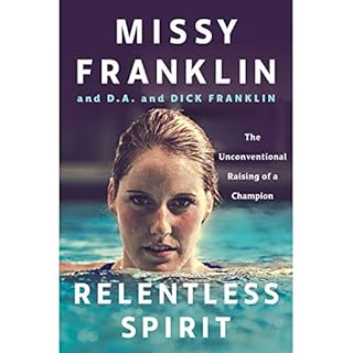 Relentless Spirit Audiobook By Missy Franklin, D.A. Franklin, Dick Franklin, Daniel Paisner cover art